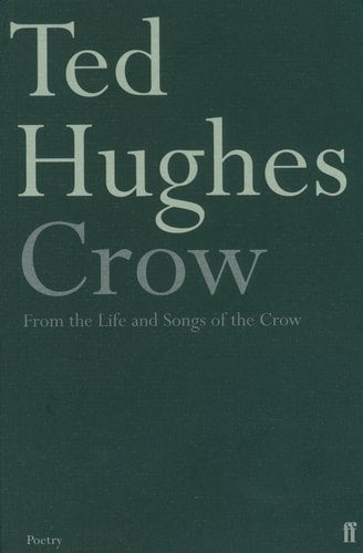 Crow From The Life And Songs Of The Crow by Ted Hughes