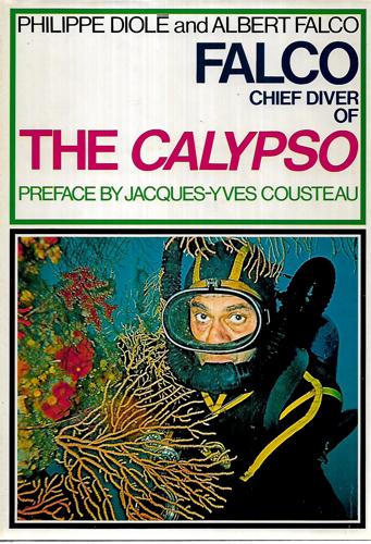 The Memoirs Of Falco: Chief Diver Of The Calypso by Philippe Diole and Albert Falco