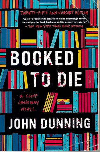 Booked To Die: A Cliff Janeway Novel by John Dunning