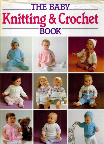 The Baby Knitting & Crochet Book