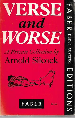 Verse And Worse - A Private Collection by Arnold Silcock by Arnold Silcock