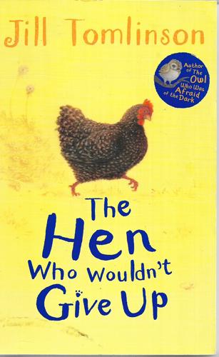 The Hen Who Wouldn't Give Up by Jill Tomlinson