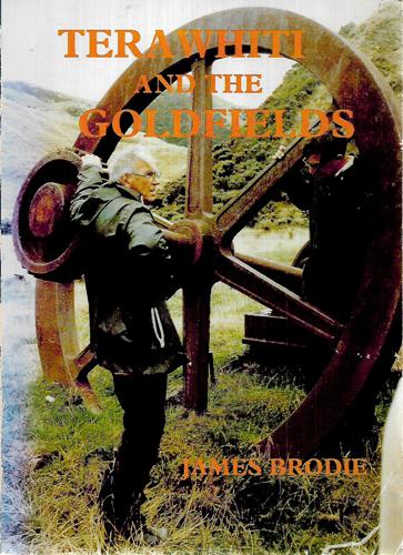 Terawhiti And The Goldfields by J. W. Brodie