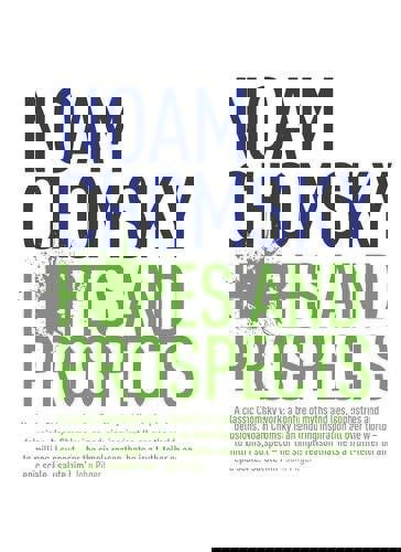 Hopes And Prospects by Noam Chomsky