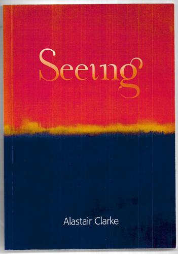 Seeing by Alastair Clarke