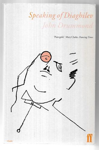 Speaking Of Diaghilev by John Drummond