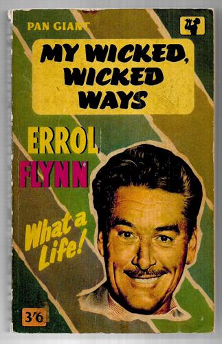 My Wicked Wicked Ways by Errol Flynn