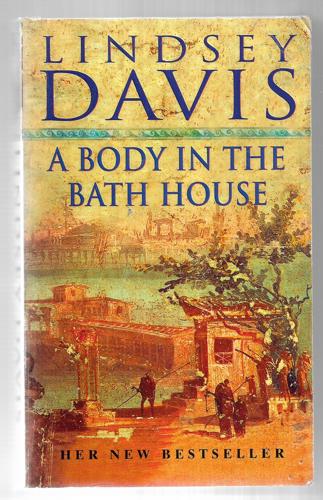 A Body In The Bath House by Lindsey Davis