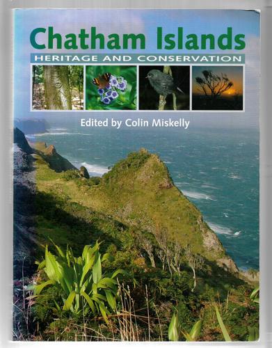 Chatham Islands: Heritage And Conservation by Colin Miskelly