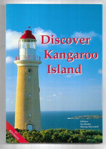 Discover Kangaroo Island by Sue Barker and Murray McCaskill