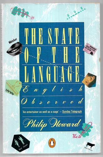 The State Of The Language: English Observed by Philip Howard