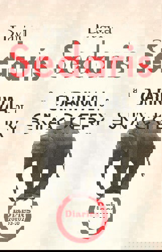 A Carnival Of Snackery Diaries (2003-2020) by David Sedaris