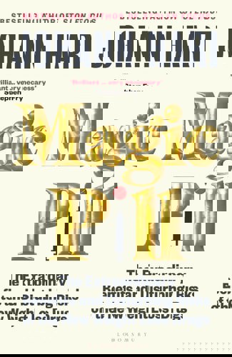 Magic Pill The Extraordinary Benefits And Disturbing Risks Of The New Weight-Loss Drugs by Johann Hari