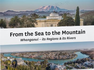 From the Sea To the Mountain: Whanganui - Its Regions And Its Rivers by Doug Davidson and John Maslin