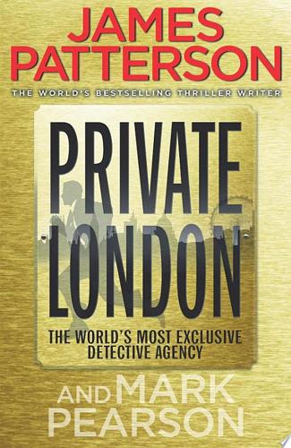 Private London by James Patterson and Mark Pearson