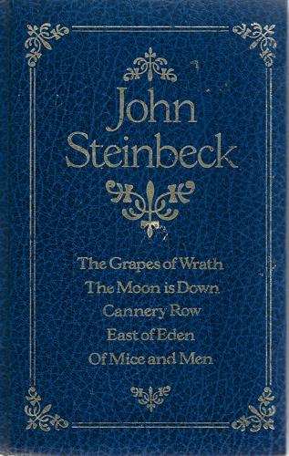 John Steinbeck: The Grapes Of Wrath; The Moon Is Down; Cannery Row; East Of Eden; Of Mice And Men by John Steinbeck