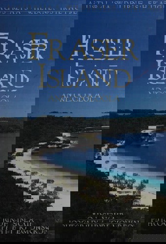 Fraser Island And Cooloola by John Sinclair