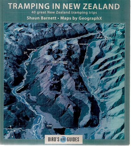 Tramping In New Zealand: A Guide To 40 Of New Zealand's Best Tracks by Shaun Barnett