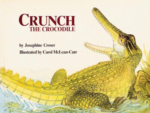 Crunch The Crocodile by Josephine Croser