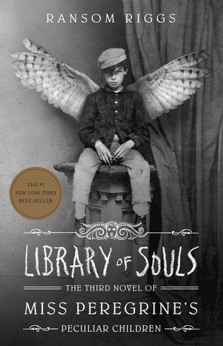 Library Of Souls The Third Novel Of Miss Peregrine's Peculiar Children by Ransom Riggs