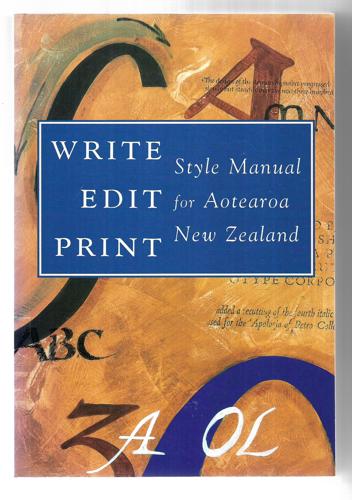 Write, Edit, Print: Style Manual For Aotearoa New Zealand by Tanya Tremewan