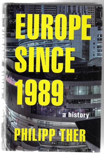Europe Since 1989: A History by Philipp Ther