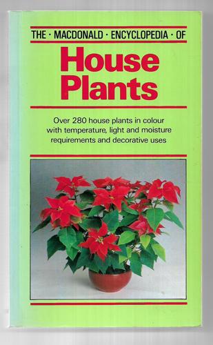 The Macdonald Encyclopedia Of House Plants by Maria Luisa Boriani and Alessandro Chiusoli