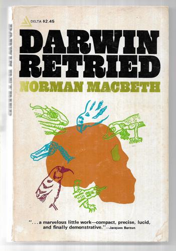 Darwin Retired : An Appeal To Reason by Norman Macbeth