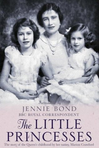 The Little Princesses The Story Of The Queen's Childhood By Her Nanny by Marion Crawford