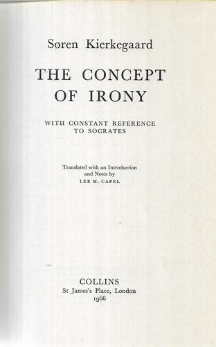 The Concept Of Irony, With Constant Reference To Socrates by Soren Kierkegaard