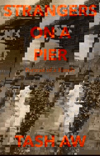 Strangers On A Pier - Portrait Of A Family by Tash Aw