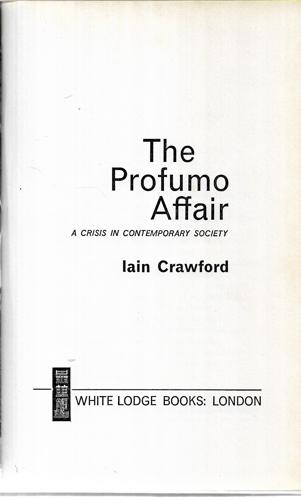 The Profumo Affair: A Crisis In Contemporary Society by Iain Crawford