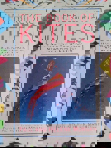 The Book Of Kites - The Complete Guide To Choosing, Making And Flying Kites by Helene Morgan and Paul Morgan