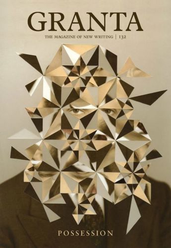 Granta 132: Possession by Sigrid Rausing