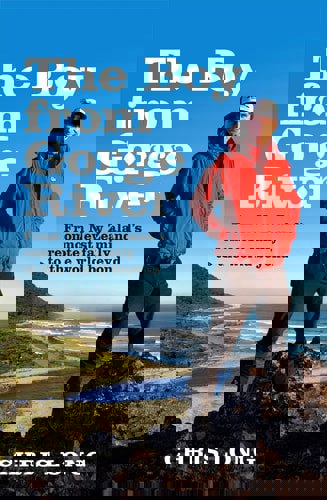 The Boy From Gorge River From New Zealand's Remotest Family To The World Beyond by Chris Long