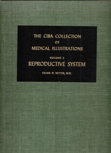 The Ciba Collection Of Medical Illustrations Vol2: Reproductive System by Frank H. Netter