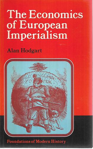 The Economics Of European Imperialism by Alan Hodgart