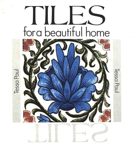 Tiles For A Beautiful Home by Tessa Paul
