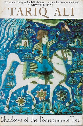 Shadows of the Pomegranate Tree by Tariq Ali