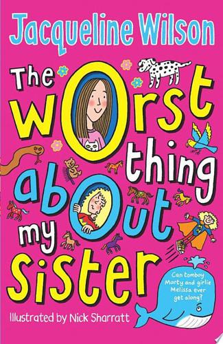 The Worst Thing About My Sister by Jacqueline Wilson