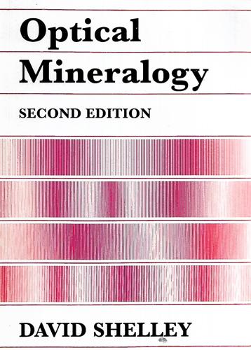 Optical Mineralogy by David Shelley