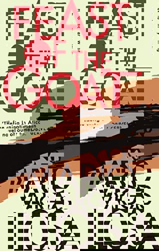 The Feast of the Goat by Mario Vargas Llosa