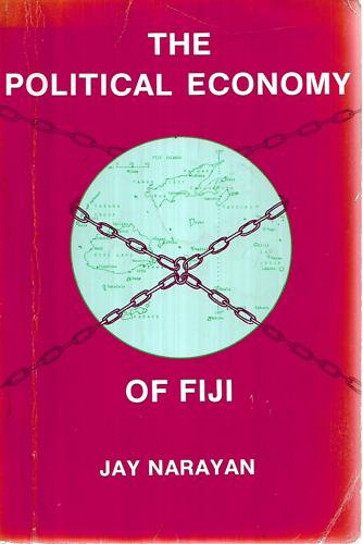 The Political Economy Of Fiji by Jay Narayan