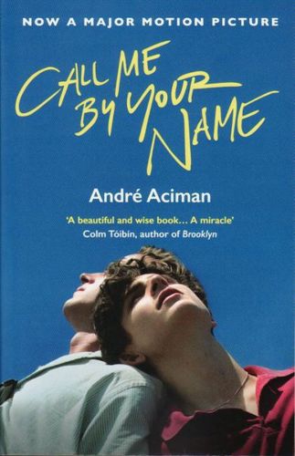 Call Me By Your Name by André Aciman