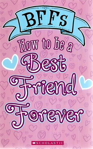 How To Be A Best Friend Forever by Nadia Polak