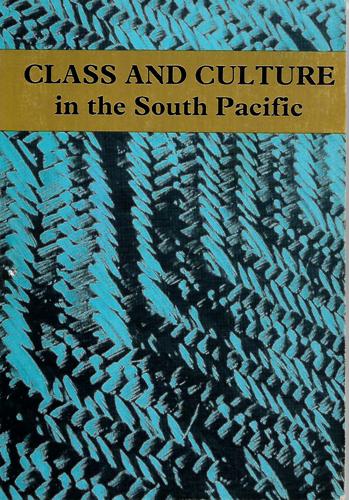 Class And Culture In The South Pacific by Steve Britton and Ron Crocombe and Antony Hooper and Judith Huntsman and Cluny Macpherson
