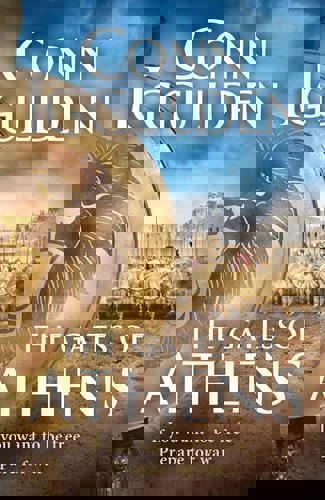 The Gates Of Athens If You Want Freedom Prepare For War by Conn Iggulden