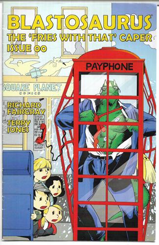 Blastosaurus: The 'Fries With That' Caper: Issue 00 by Richard Fairgray and Terry Jones
