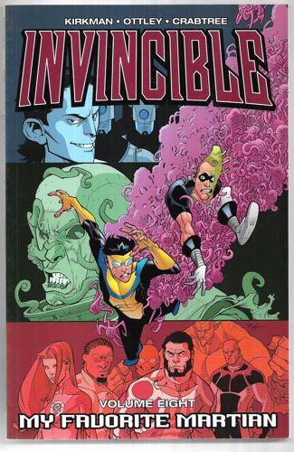 Invincible Volume 8: My Favorite Martian by Bill Crabtree and Robert Kirkman and Ryan Ottley and Cory Walker