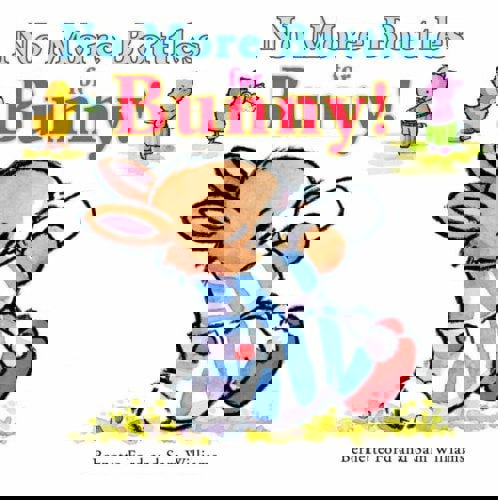 No More Bottles For Bunny! by Bernette G. Ford and Sam Williams